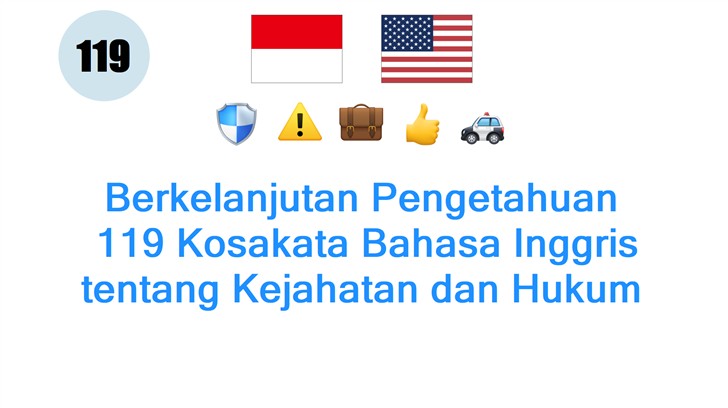 Berkelanjutan Pengetahuan: 119 Kosakata Bahasa Inggris tentang Kejahatan dan Hukum